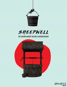 A light blue background with a red splotch in the lower central area. A well sits in front. The bucket of the well is descending from the top of the page, just above the words "SHEEPWELL By Margaret Rose Caterisano" in all caps. The logo for SHE NYC Arts is in the lower right corner. All text is in black.