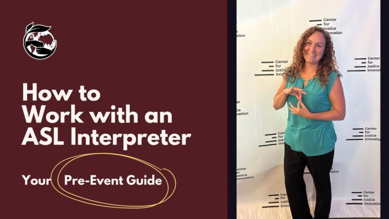 An interpreter stands in front of a backdrop with "Center for Justice Innovation" text, next to a maroon panel reading "How to Work with an ASL Interpreter: Your Pre-Event Guide."