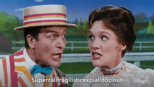 A GIF from the movie Mary Poppins featuring the characters Bert and Mary Poppins singing the song, “super-cali-fragil-istic-expi-ali-docious!"