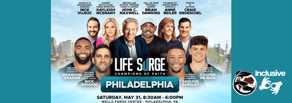 Join us at Life Surge Philadelphia and witness the power of faith in action! Prepare to be inspired as we welcome members of the championship winning team, who will share their incredible journey of faith poster